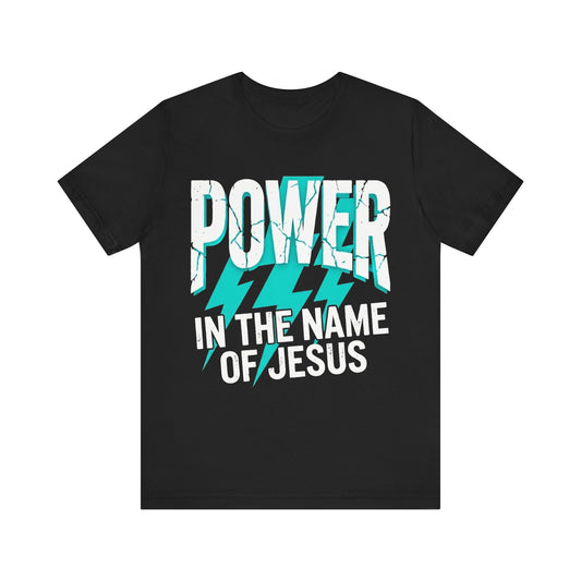 Power in the Name of Jesus T-Shirt — Christian Faith Graphic Tee