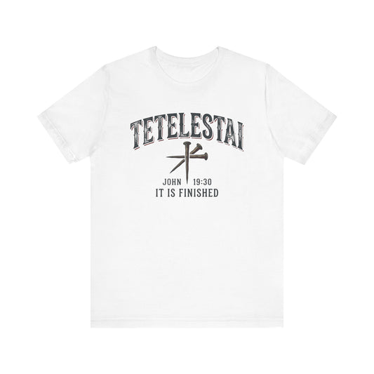 Tetelestai "It Is Finished" Christian Tee John 19:30