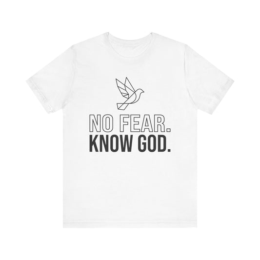 No Fear. Know God. Dove T- Shirt