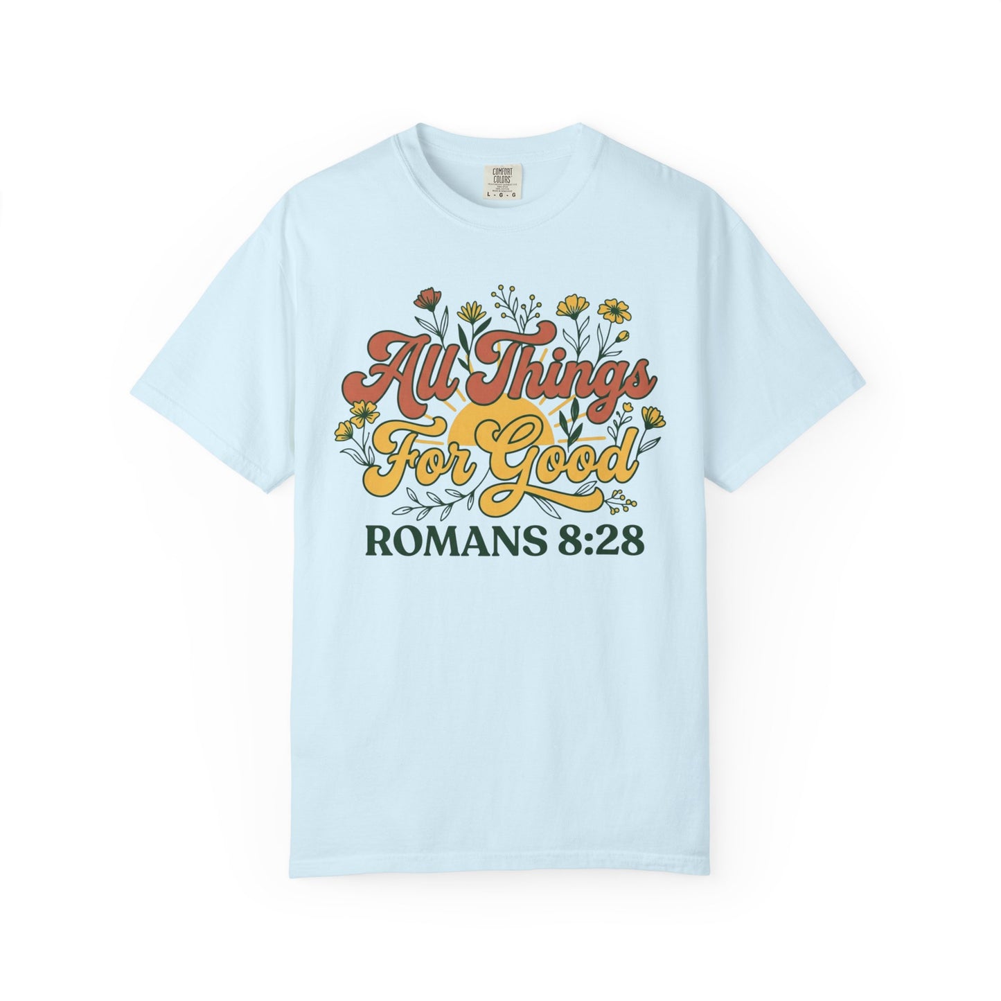 All Things For Good Romans 8:28 Floral T-Shirt