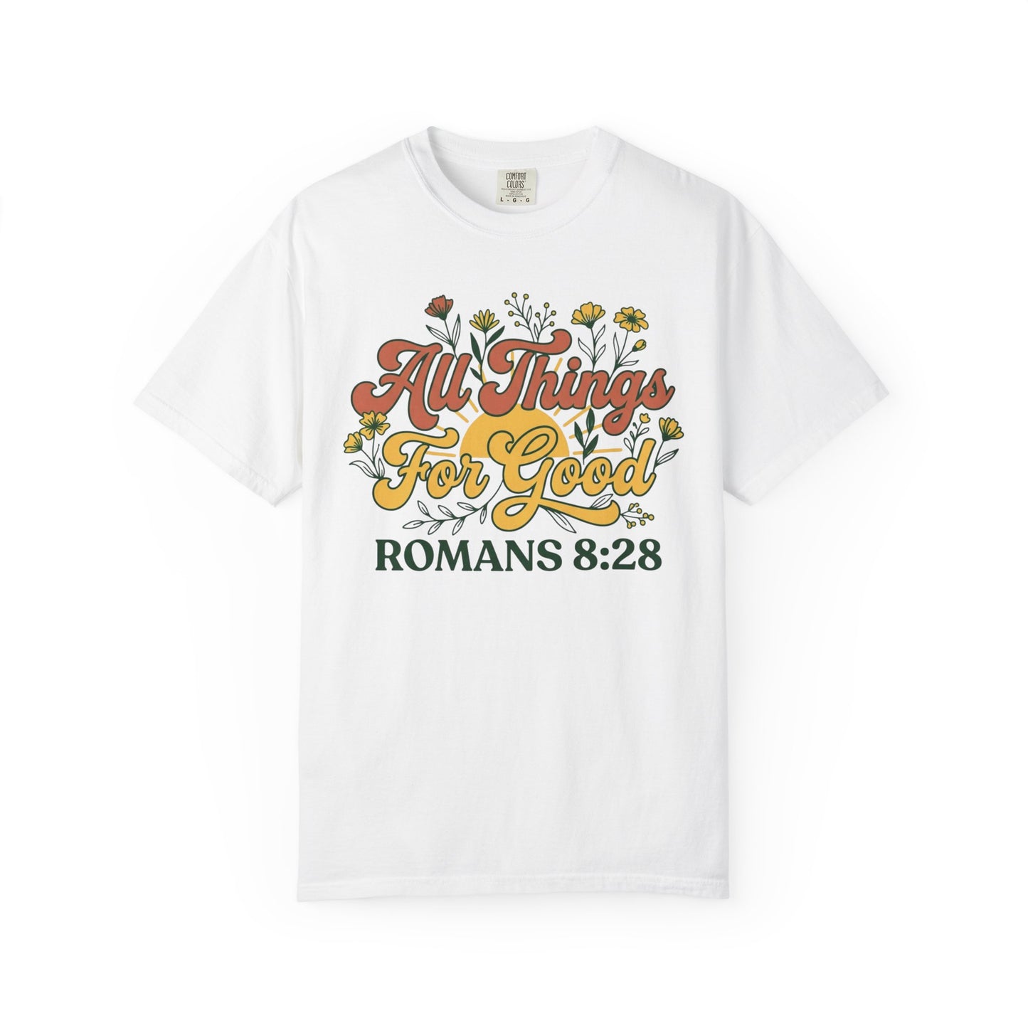 All Things For Good Romans 8:28 Floral T-Shirt
