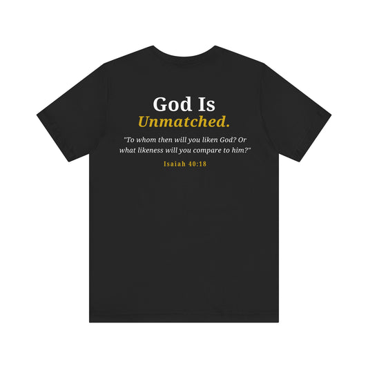 God Is Unmatched T-Shirt — Christian Faith Tee with Isaiah 40:18 Scripture
