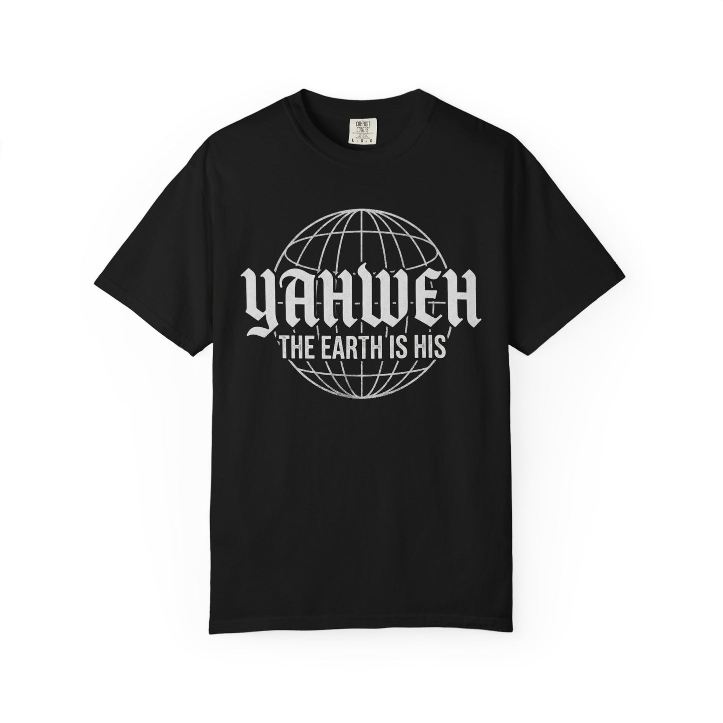 Yahweh "The Earth Is His" T-Shirt