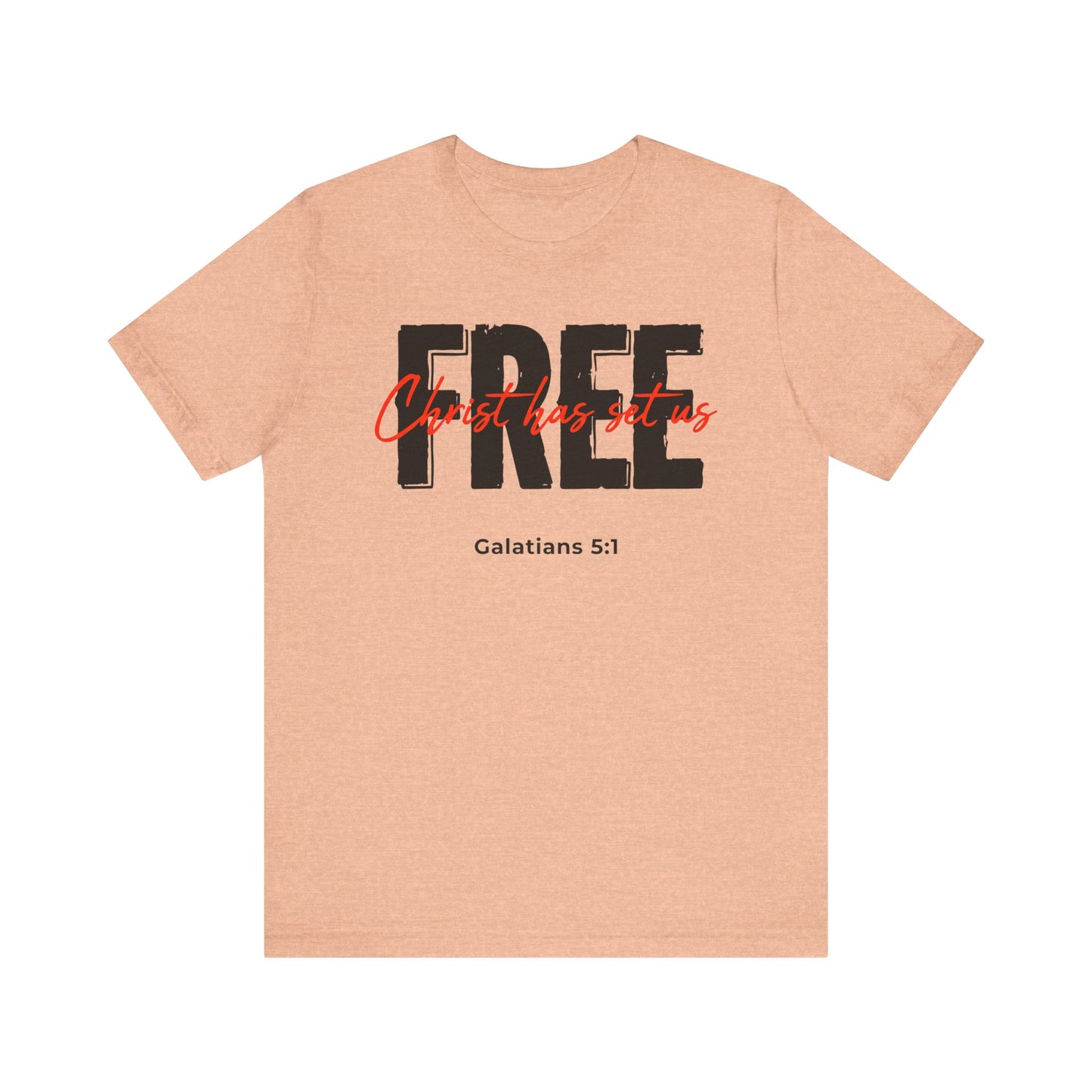 Christ Has Set Us FREE Galatians 5:1 T‑Shirt