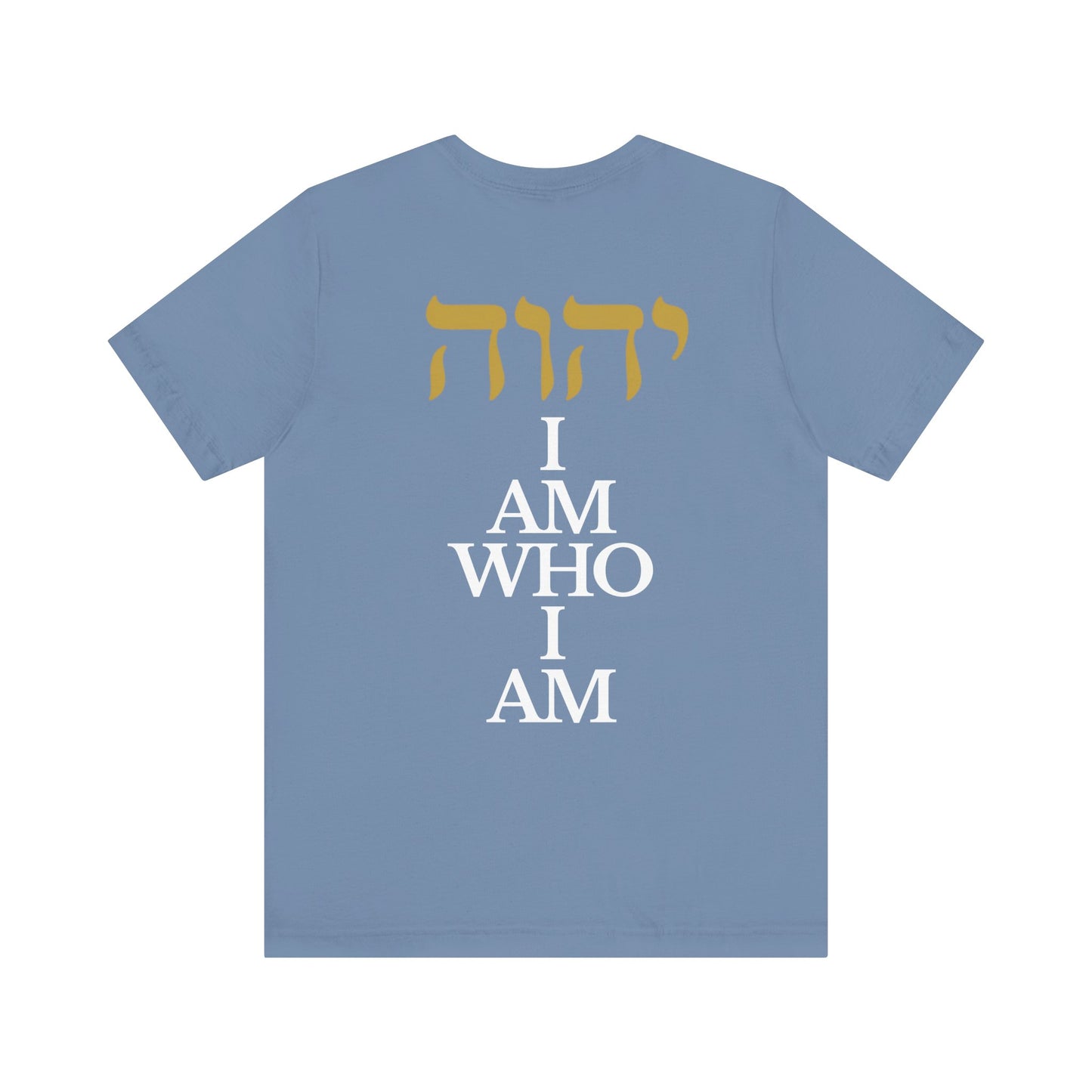 I Am Who I Am T-Shirt Gold Hebrew YHWH T-Shirt
