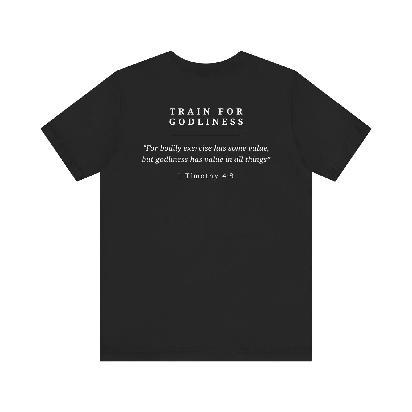 Train For Godliness T-Shirt — Christian Faith Tee with 1 Timothy 4:8 Scripture