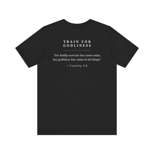 Train For Godliness T-Shirt — Christian Faith Tee with 1 Timothy 4:8 Scripture