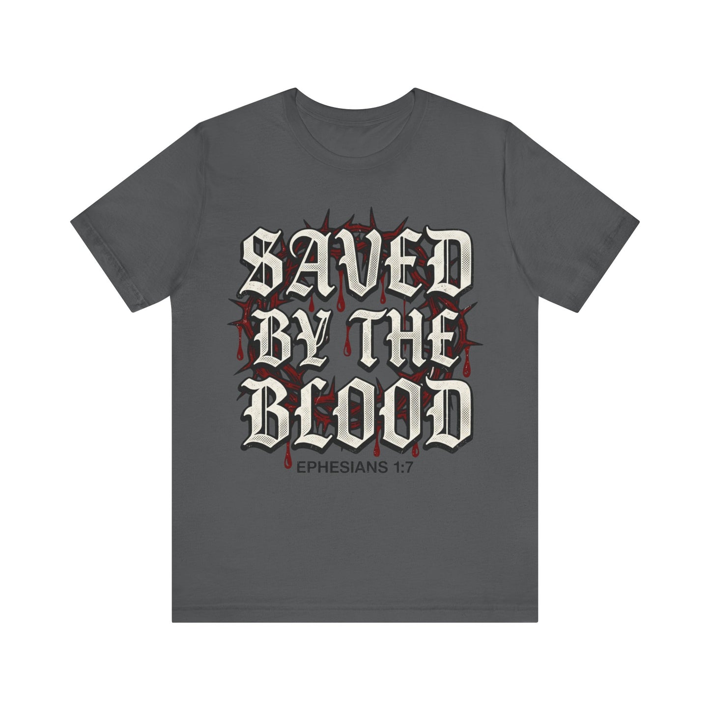 Saved by the Blood Ephesians 1:7 T Shirt