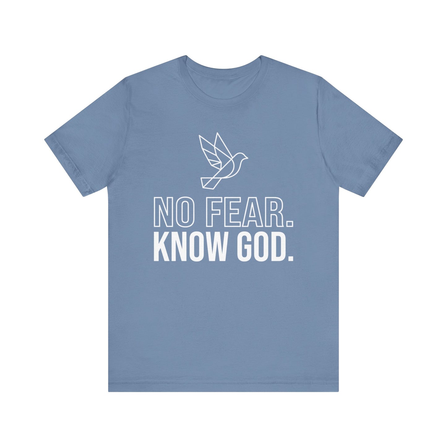 No Fear. Know God. Dove T- Shirt