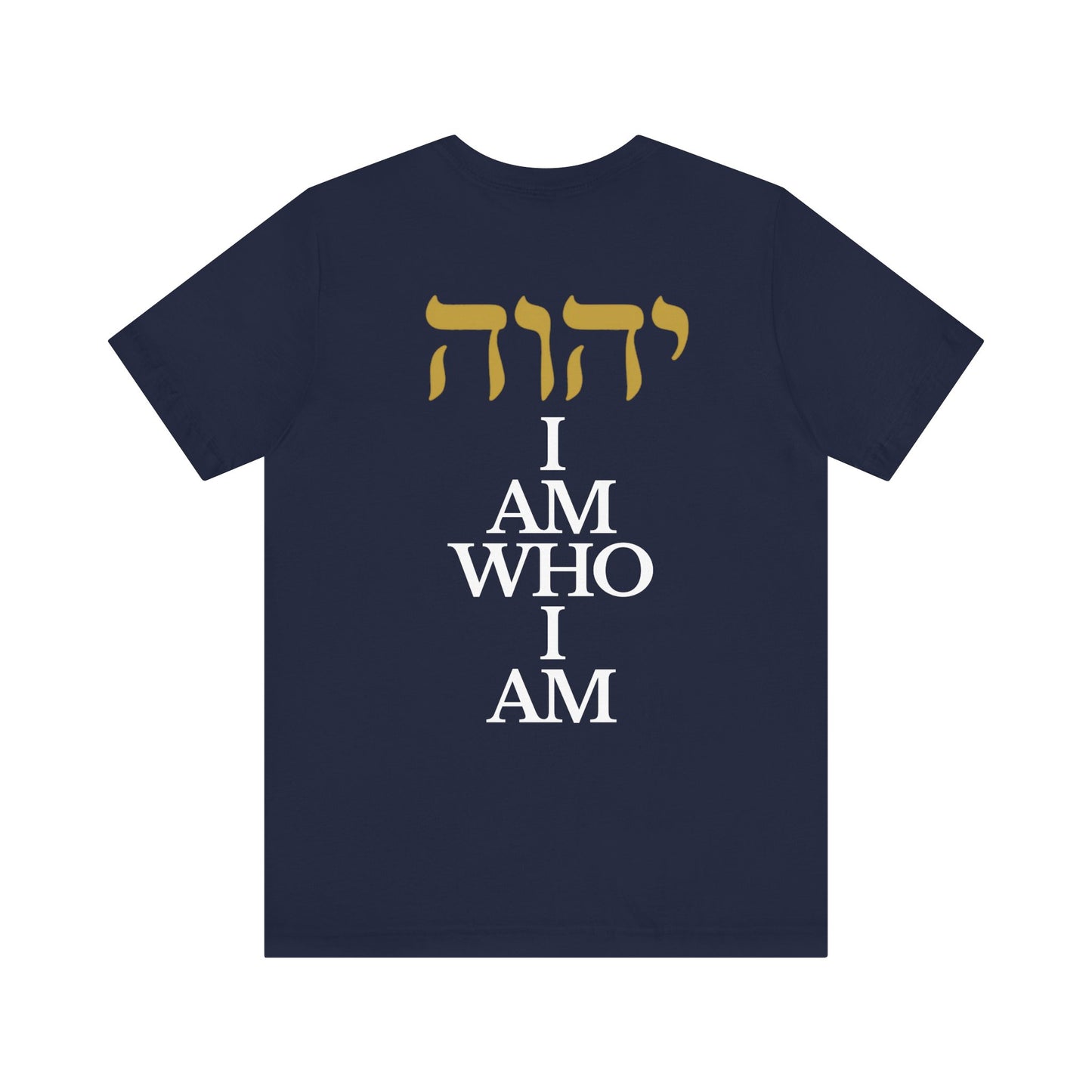 I Am Who I Am T-Shirt Gold Hebrew YHWH T-Shirt