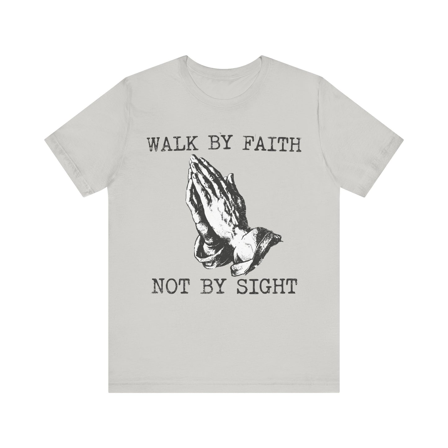 Walk By Faith T‑Shirt