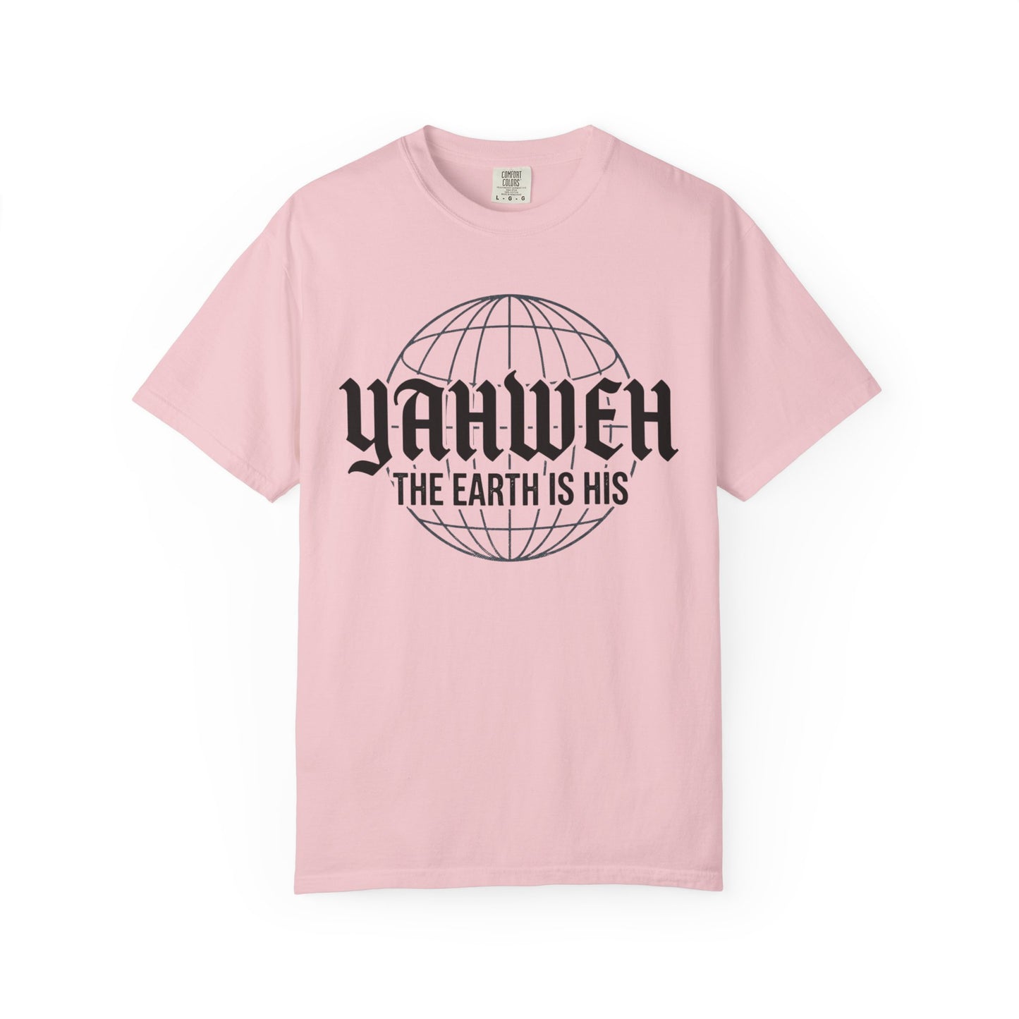 Yahweh "The Earth Is His" T-Shirt