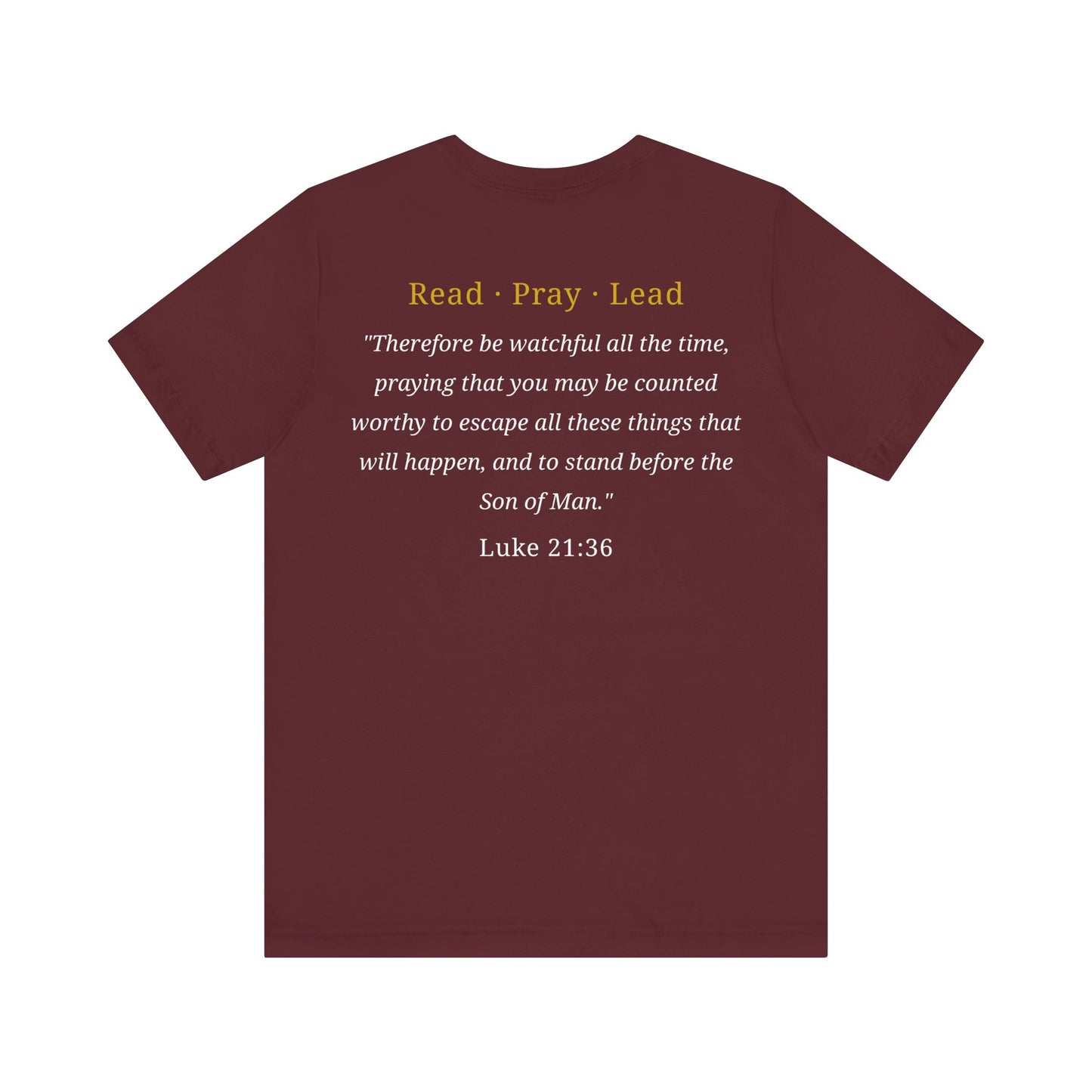 Read. Pray. Lead. T-Shirt — Christian Faith Tee with Luke 21:36 Scripture