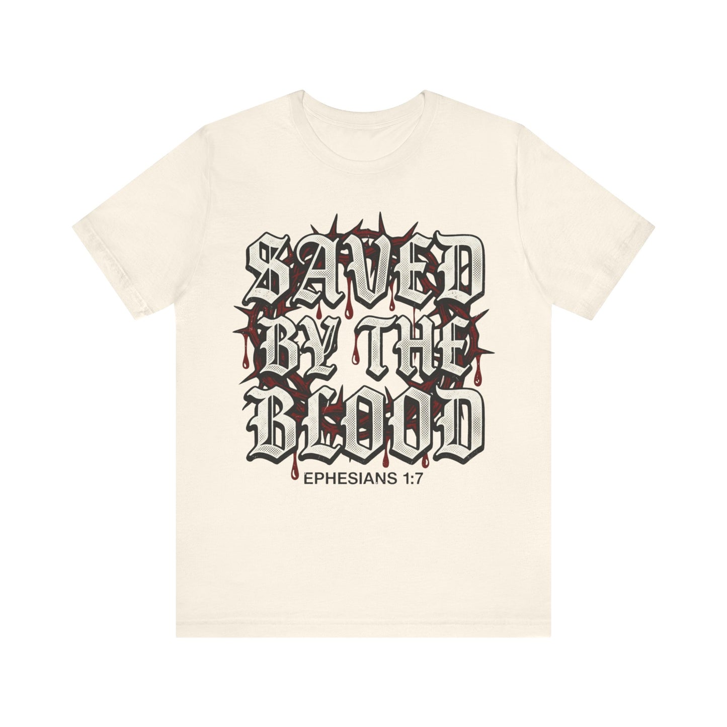 Saved by the Blood Ephesians 1:7 T Shirt