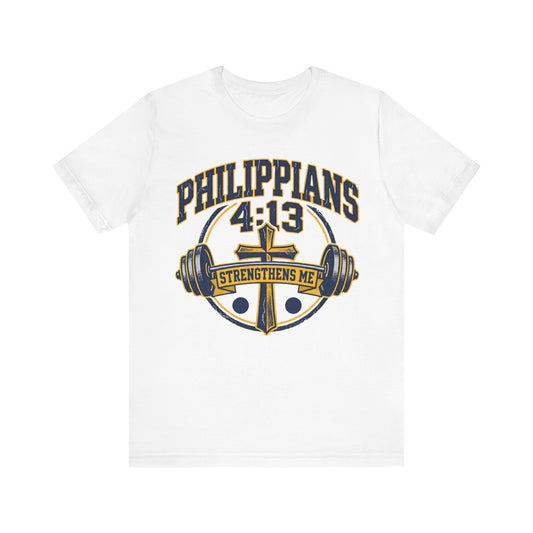 Philippians 4:13 Strengthens Me T-Shirt