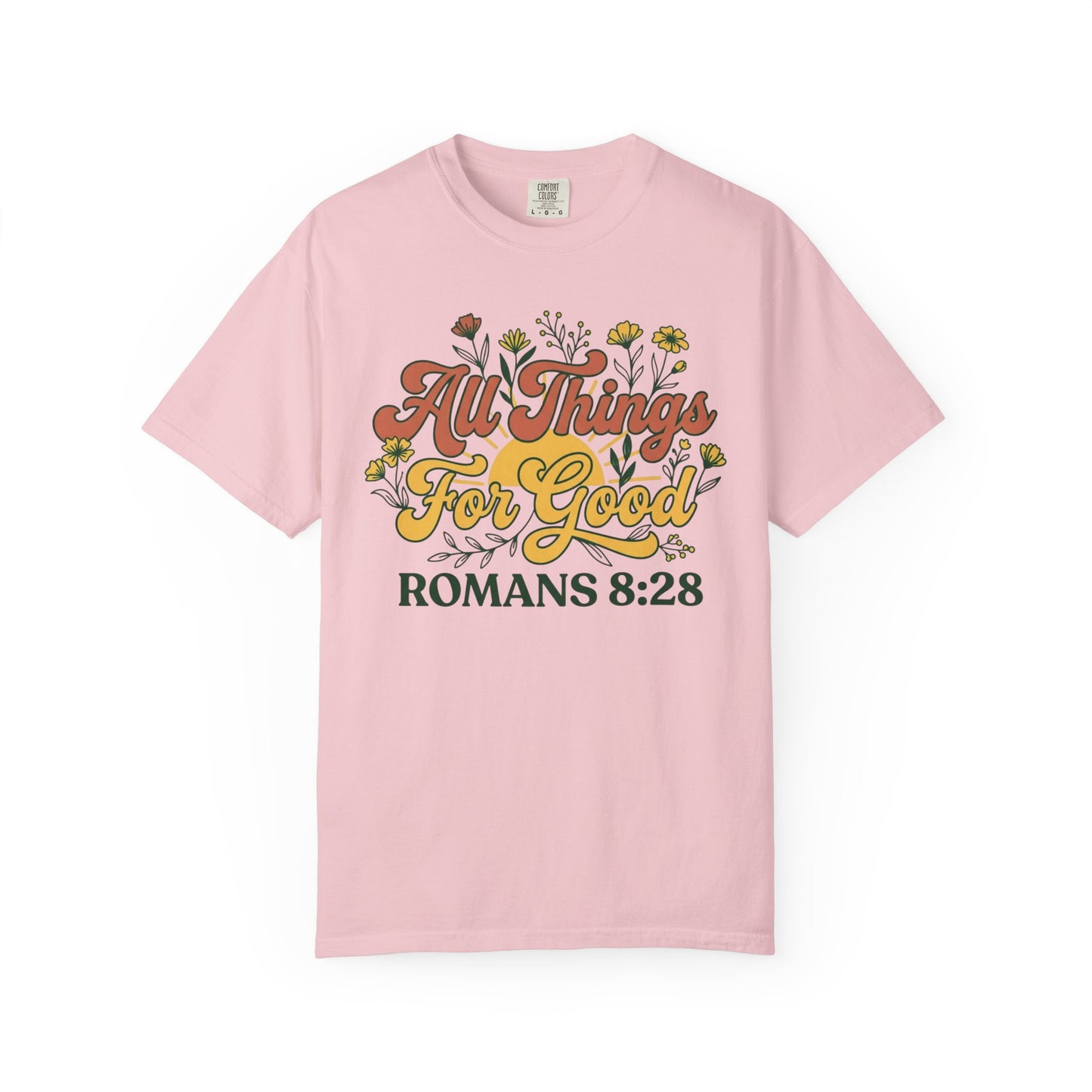 All Things For Good Romans 8:28 Floral T-Shirt