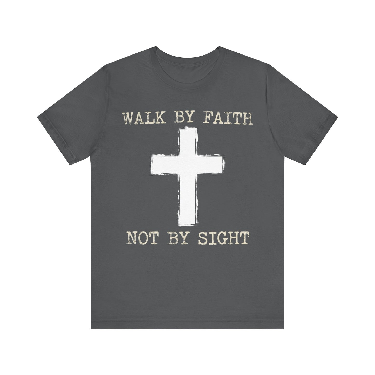 Walk By Faith Not By Sight T-Shirt | Christian Cross Tee