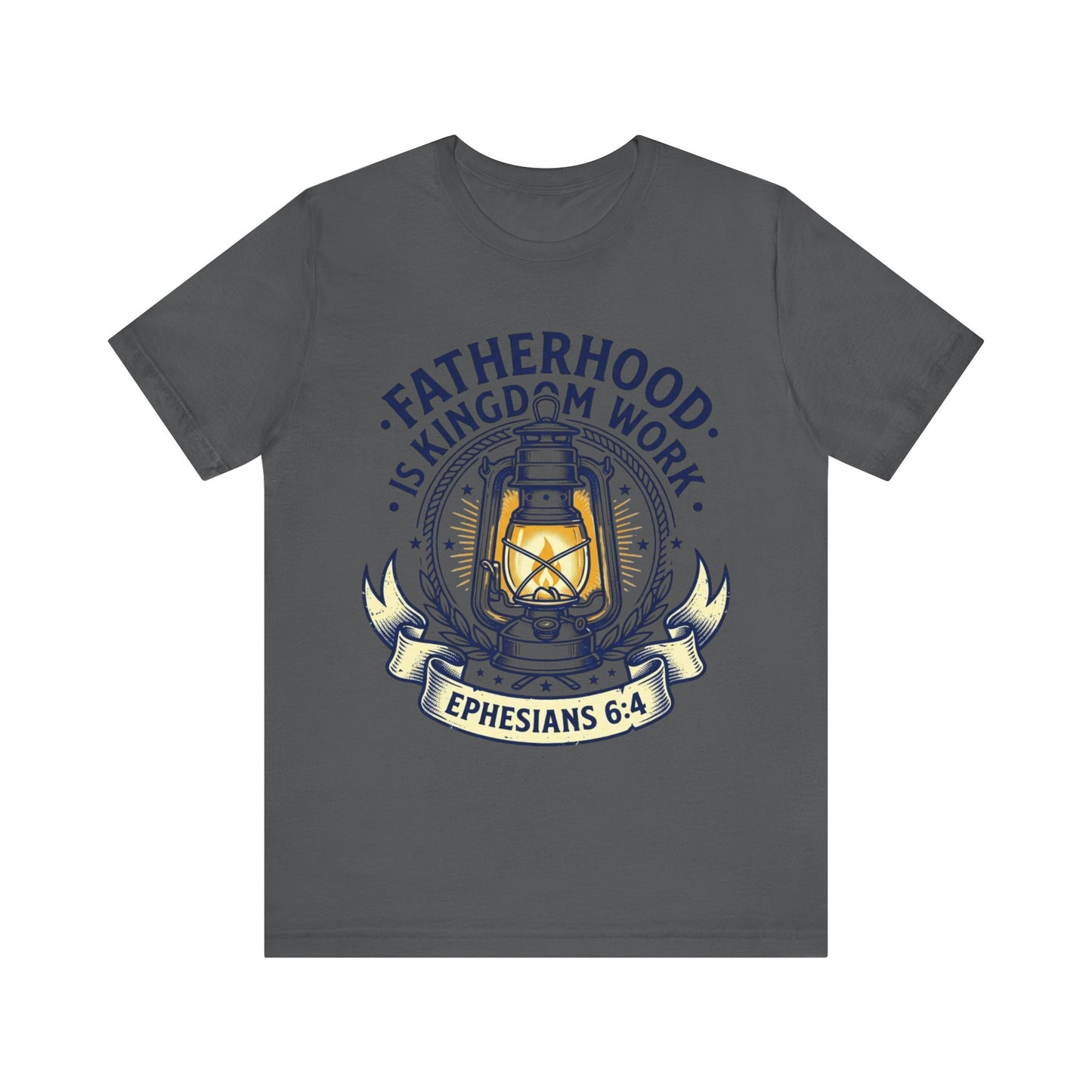 Fatherhood Is Kingdom Work Ephesians 6:4 T‑Shirt
