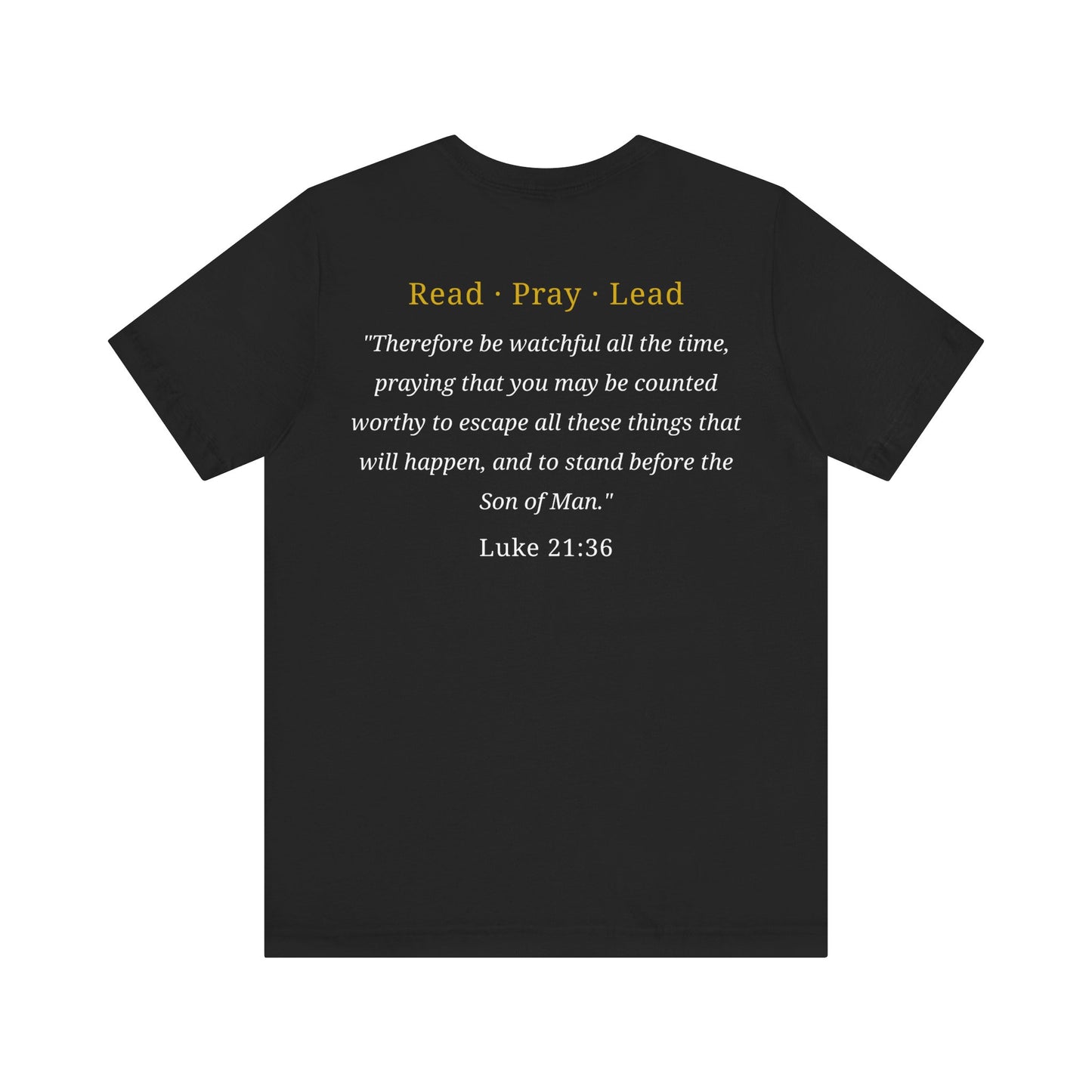Read. Pray. Lead. T-Shirt — Christian Faith Tee with Luke 21:36 Scripture