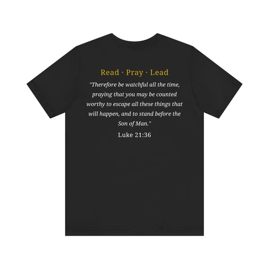 Read. Pray. Lead. T-Shirt — Christian Faith Tee with Luke 21:36 Scripture