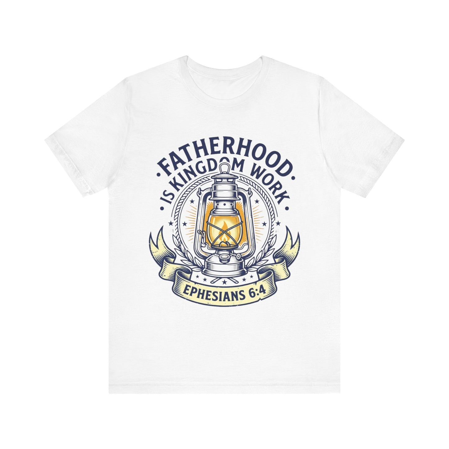 Fatherhood Is Kingdom Work Ephesians 6:4 T‑Shirt