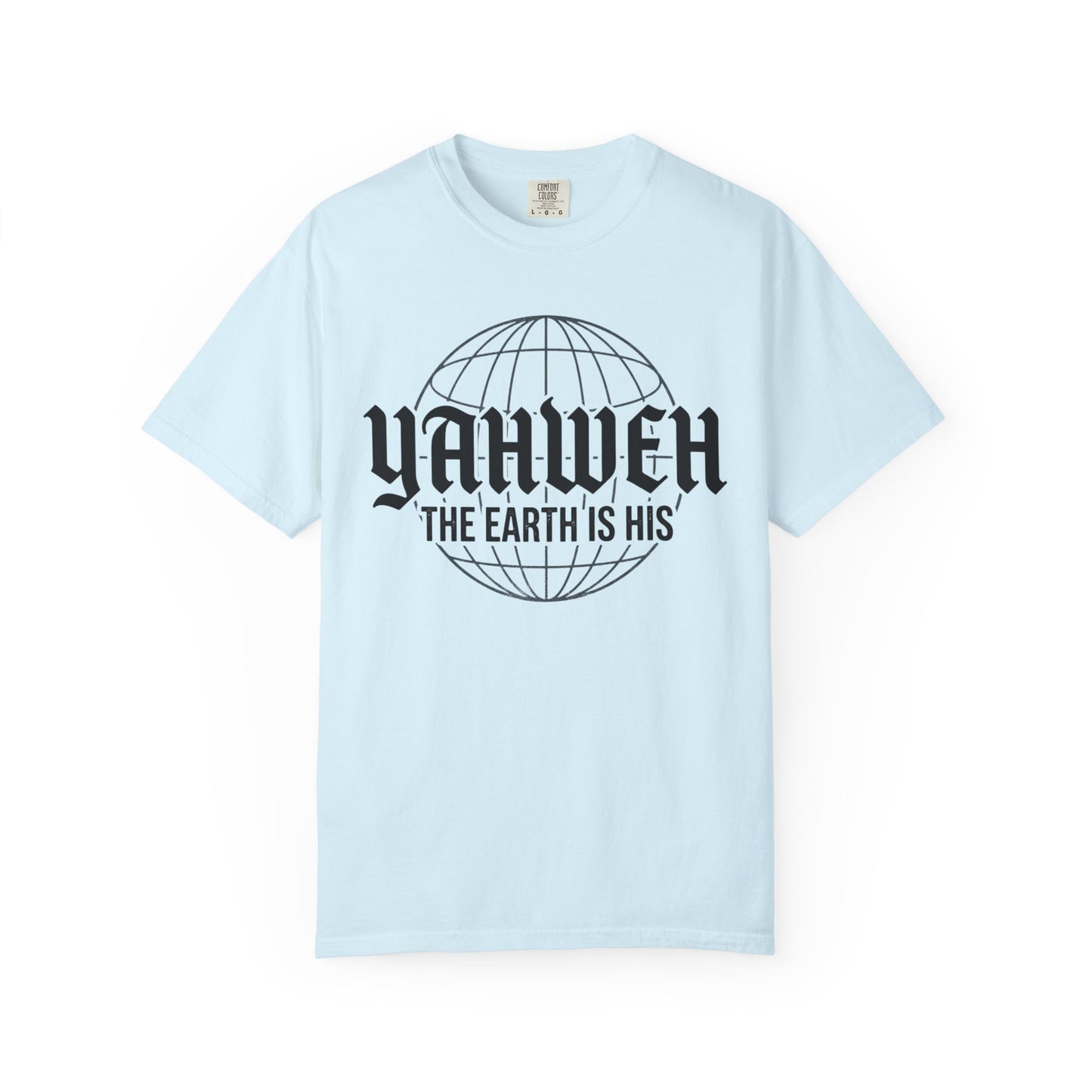 Yahweh "The Earth Is His" T-Shirt