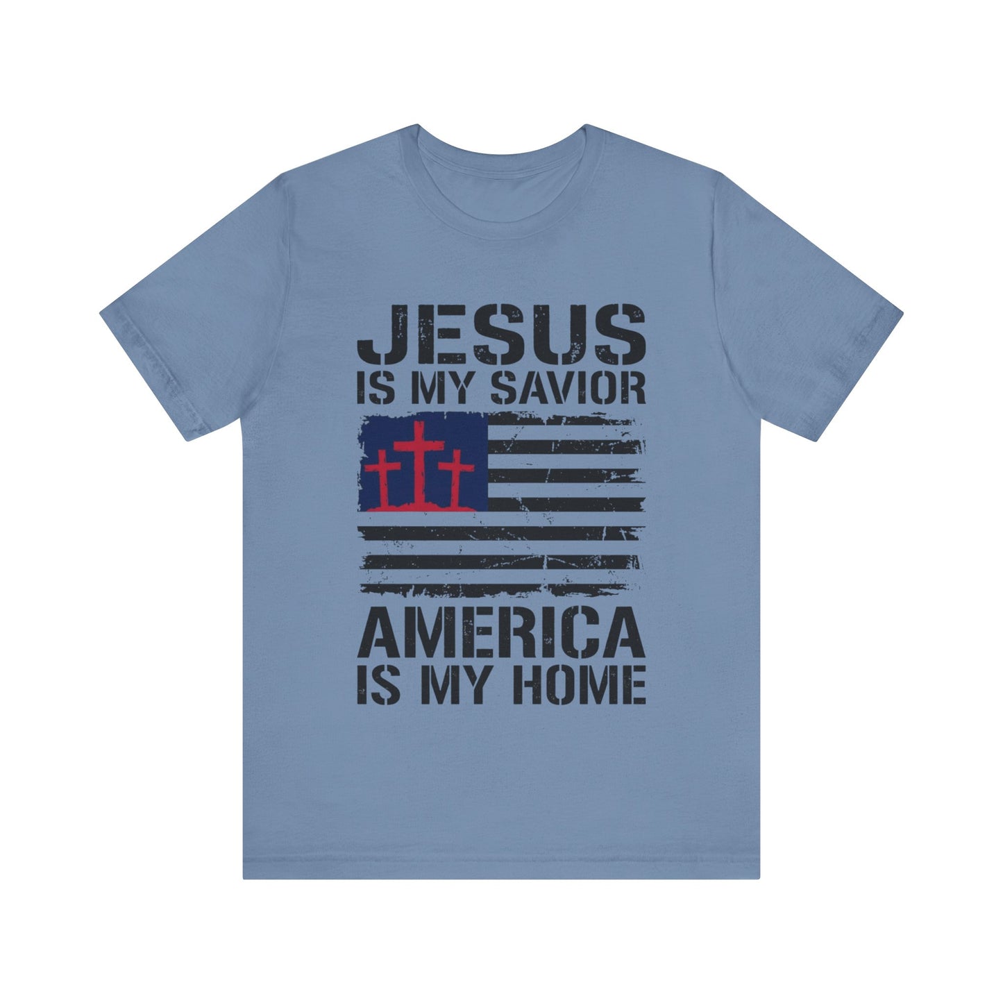 Jesus Is My Savior America Is My Home T-Shirt