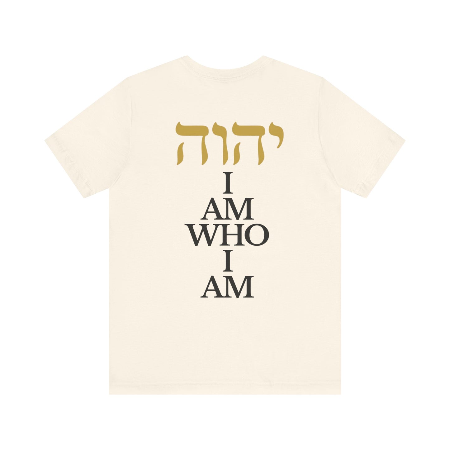 I Am Who I Am T-Shirt Gold Hebrew YHWH T-Shirt