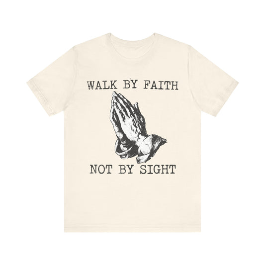 Walk By Faith T‑Shirt