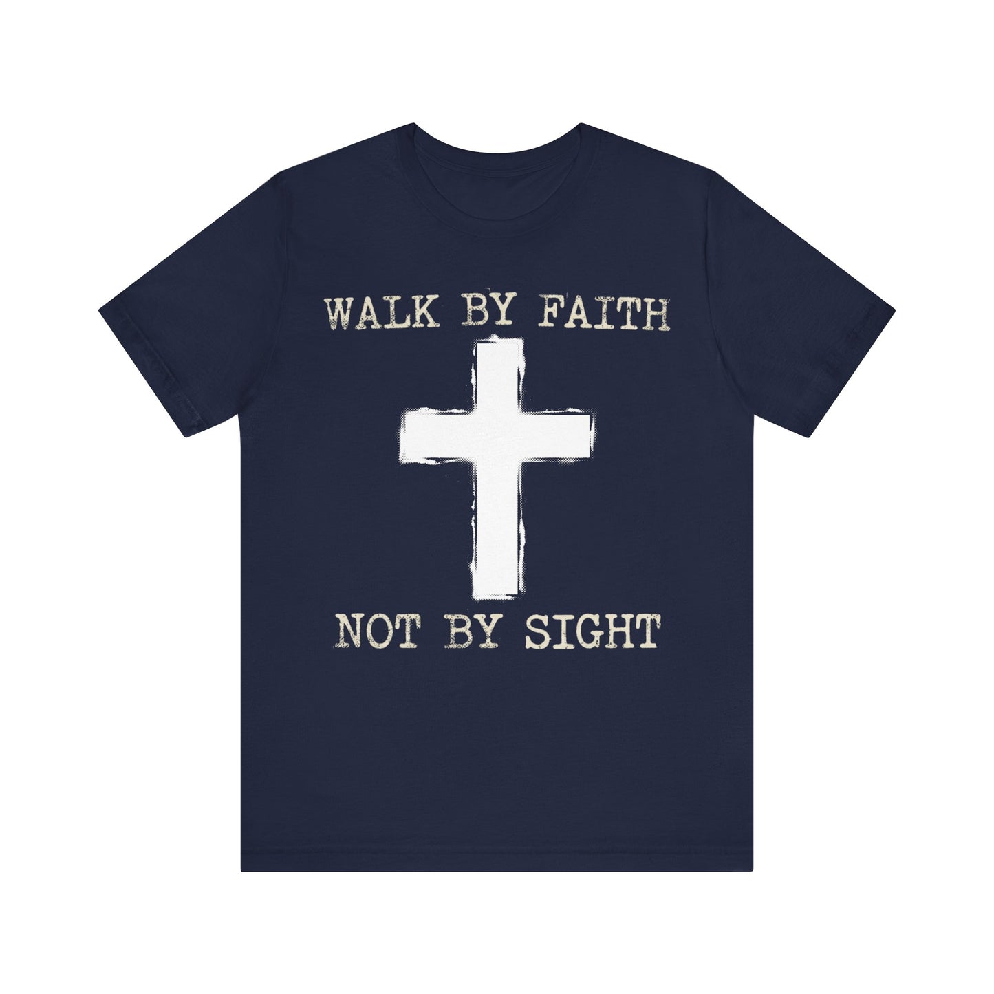 Walk By Faith Not By Sight T-Shirt | Christian Cross Tee