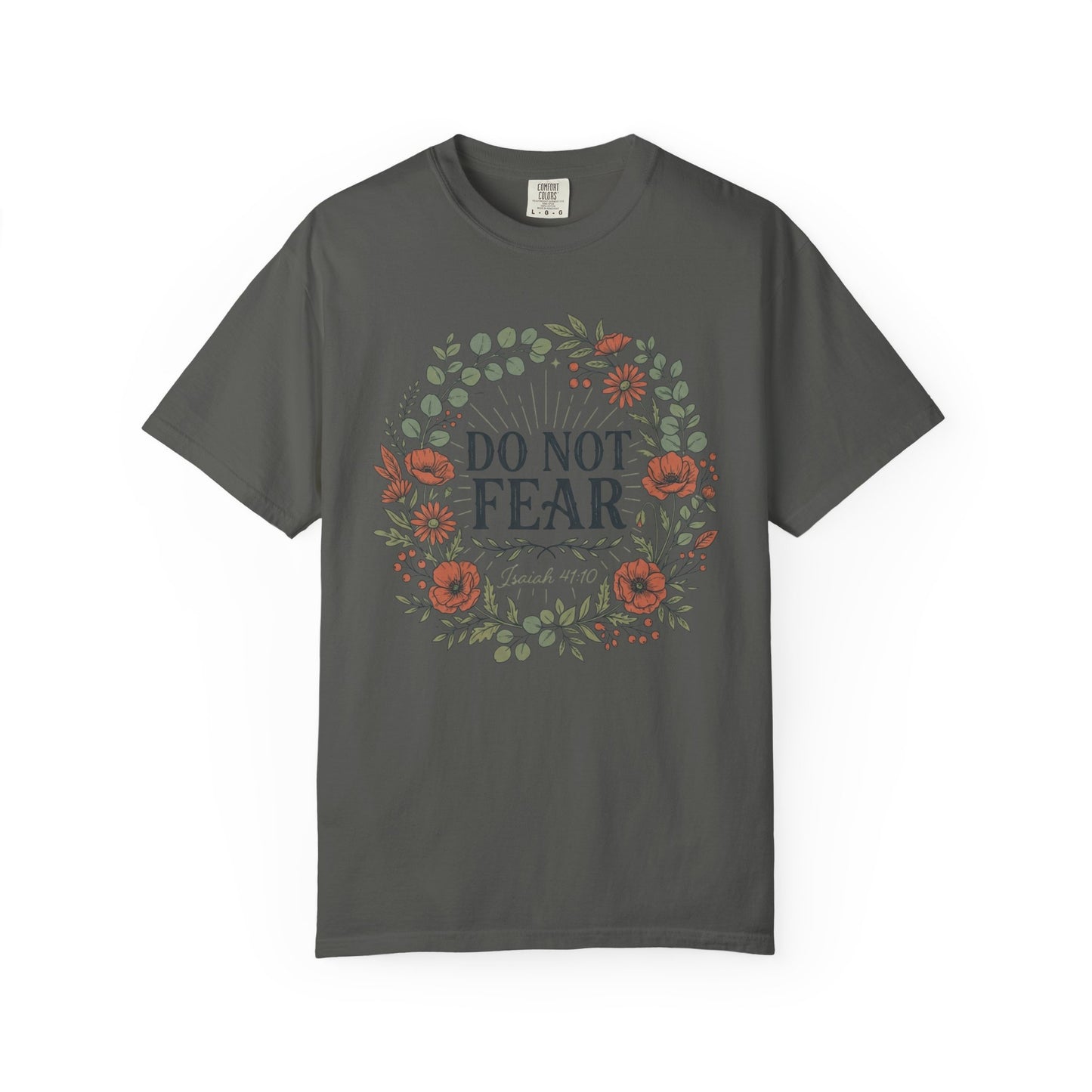 Do Not Fear - Isaiah 41:10 Floral T-Shirt