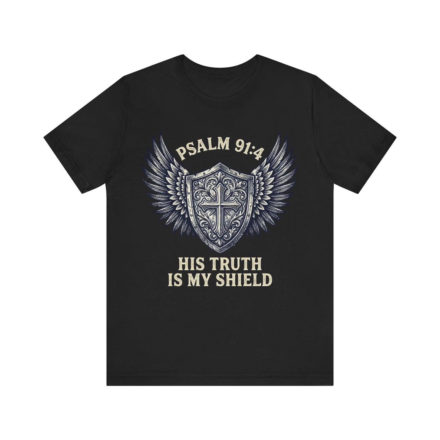 His Truth Is My Shield Psalm 91:4 Shield T-Shirt