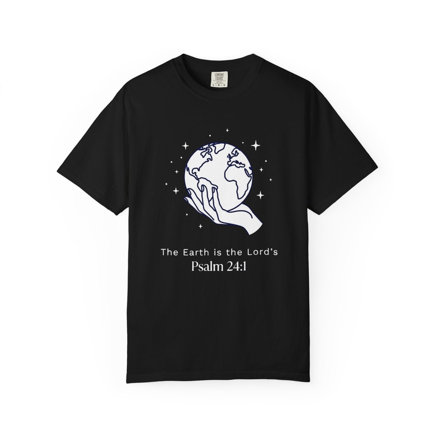 The Earth Is The Lord's Psalm 24:1 T-Shirt