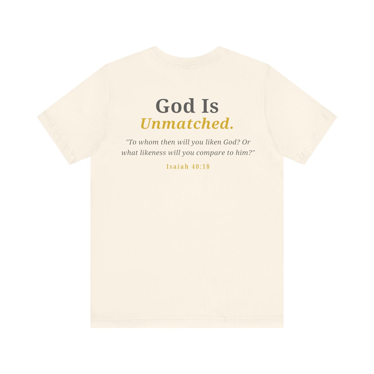 God Is Unmatched T-Shirt — Christian Faith Tee with Isaiah 40:18 Scripture