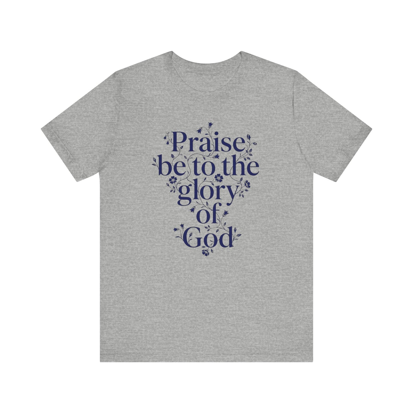 Praise Be to the Glory of God Christian Faith Floral T‑Shirt