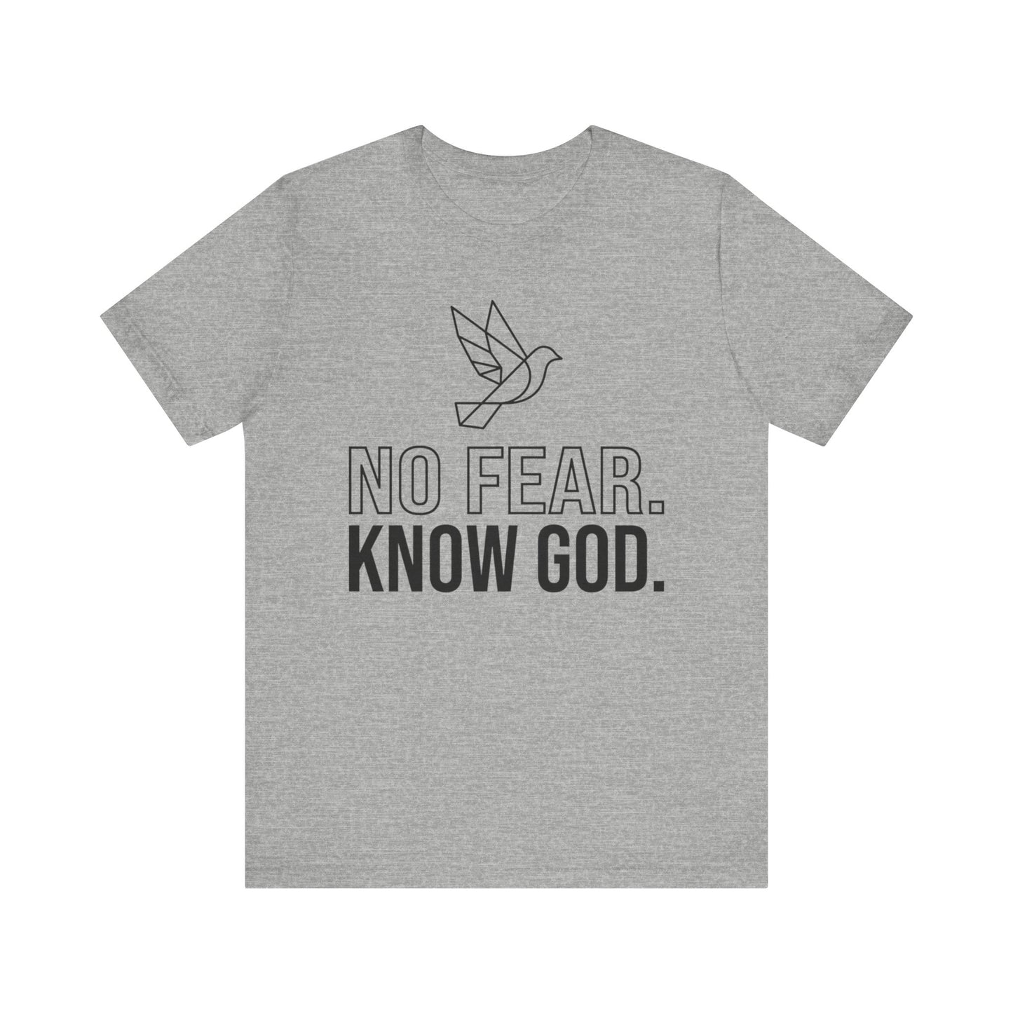 No Fear. Know God. Dove T- Shirt