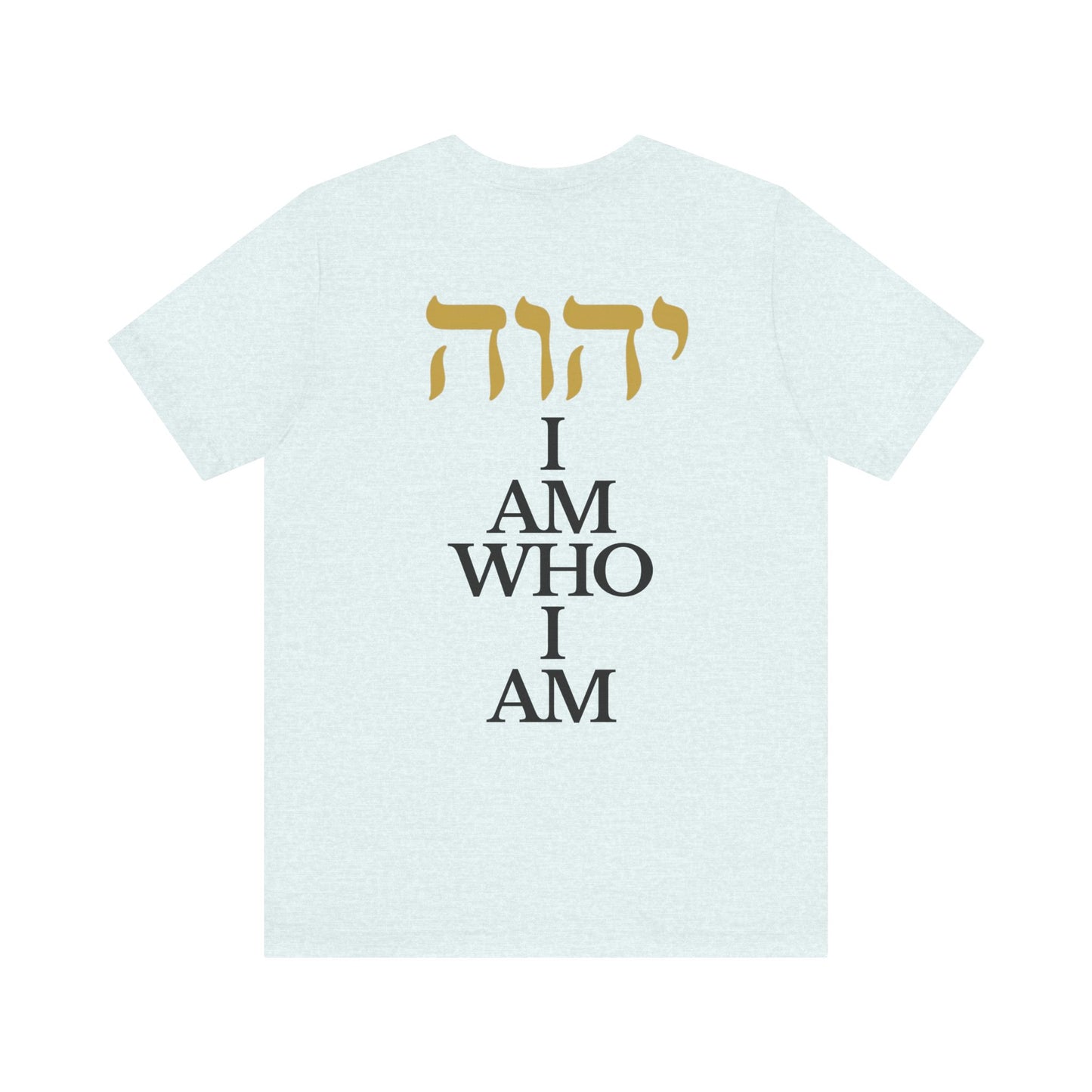 I Am Who I Am T-Shirt Gold Hebrew YHWH T-Shirt