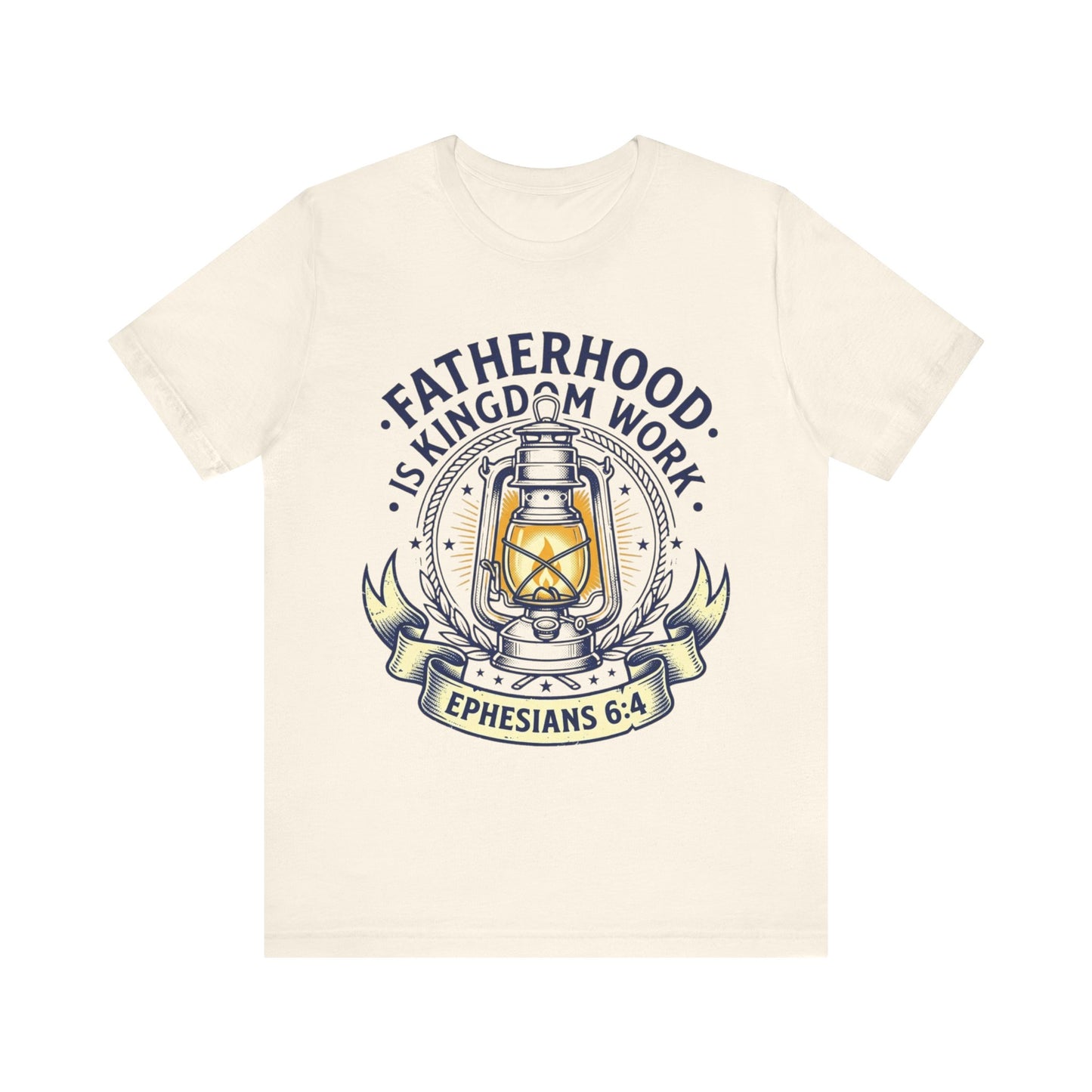 Fatherhood Is Kingdom Work Ephesians 6:4 T‑Shirt