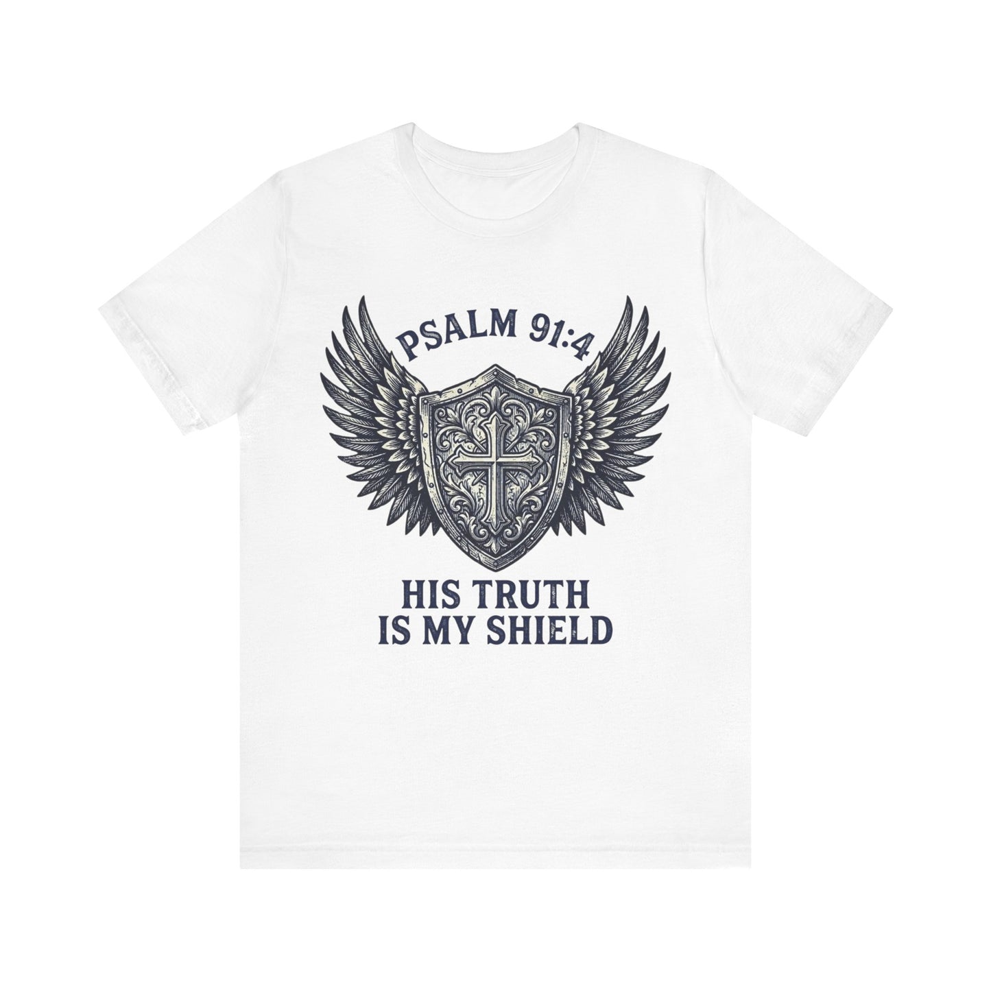 His Truth Is My Shield Psalm 91:4 Shield T-Shirt