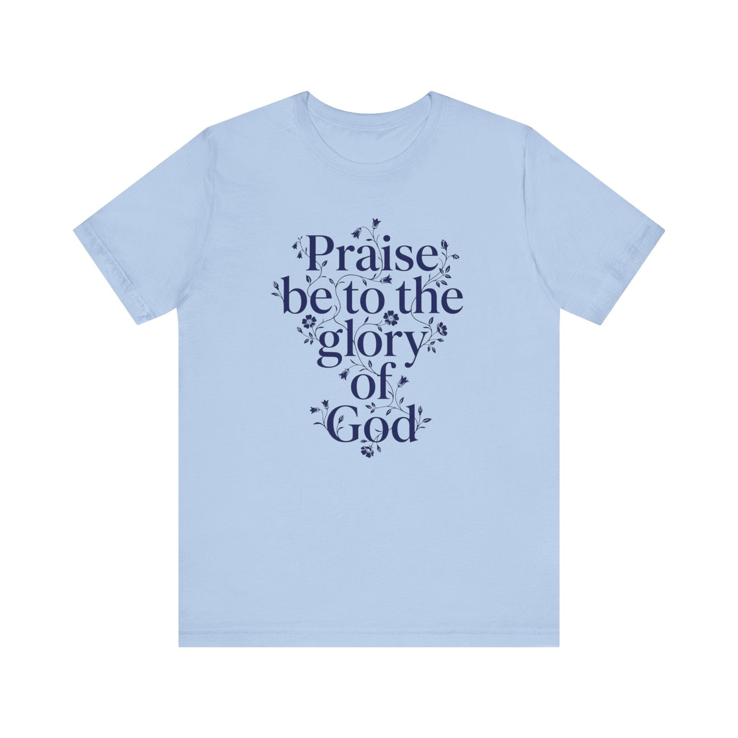 Praise Be to the Glory of God Christian Faith Floral T‑Shirt