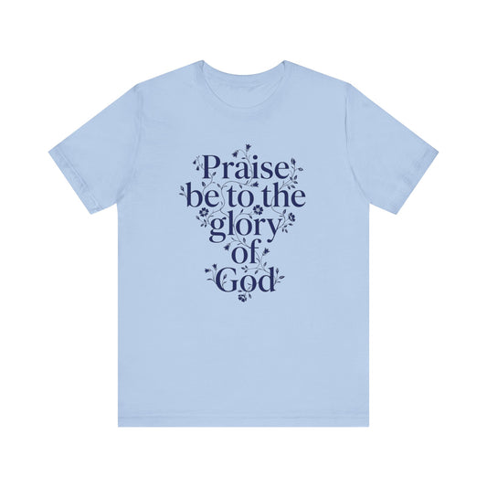 Praise Be to the Glory of God Christian Faith Floral T‑Shirt