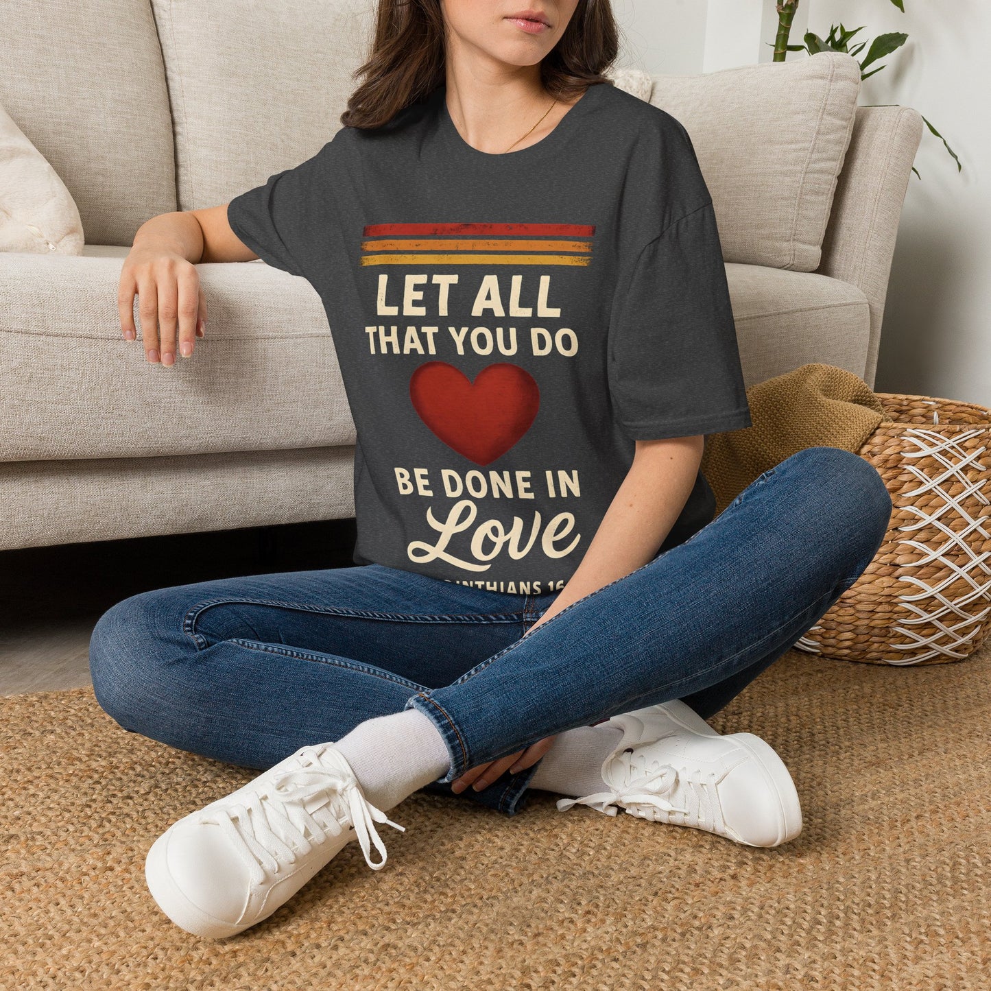 Let All That You Do Be Done in Love T-Shirt