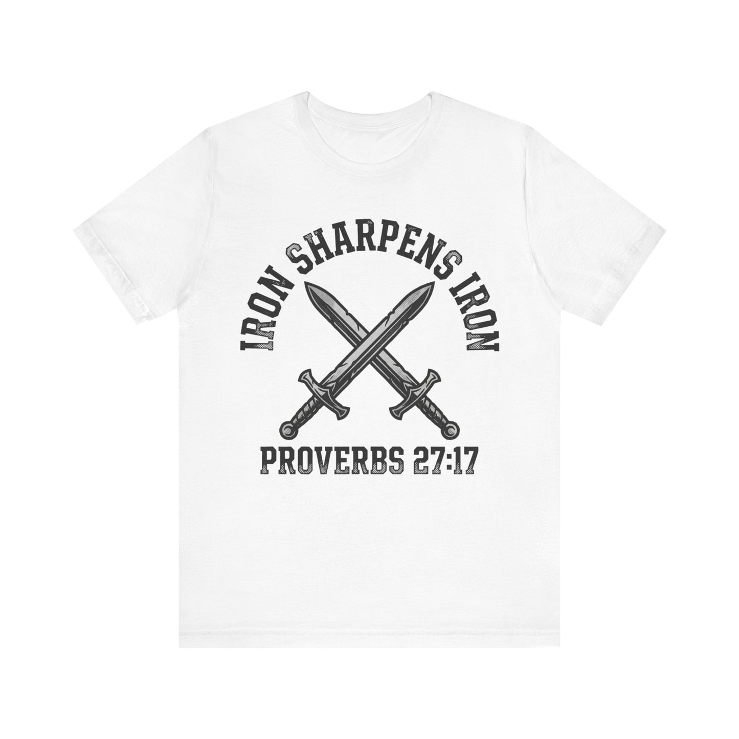 Iron Sharpens Iron Proverbs 27:17 T‑Shirt