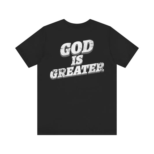 God Is Greater T-Shirt