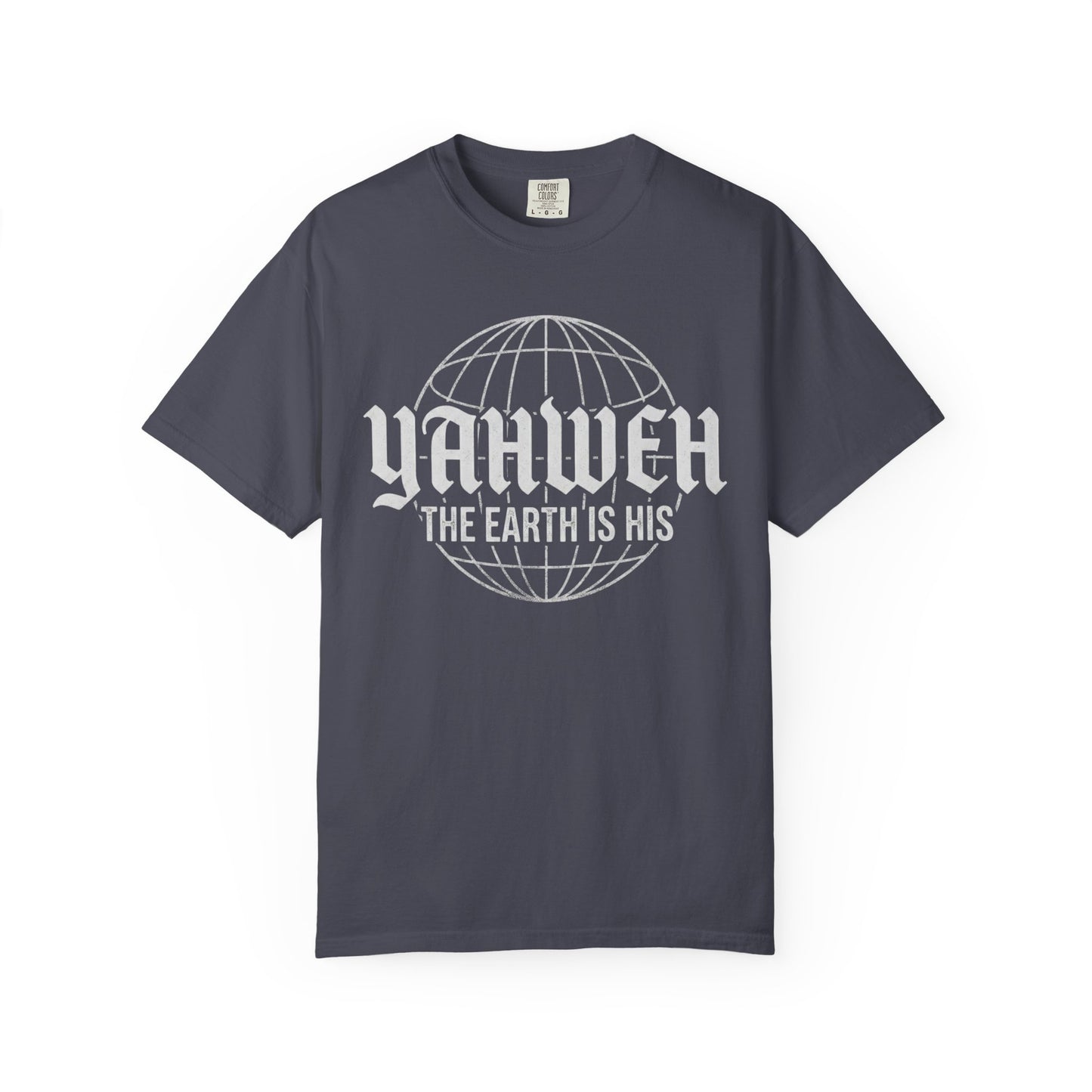 Yahweh "The Earth Is His" T-Shirt