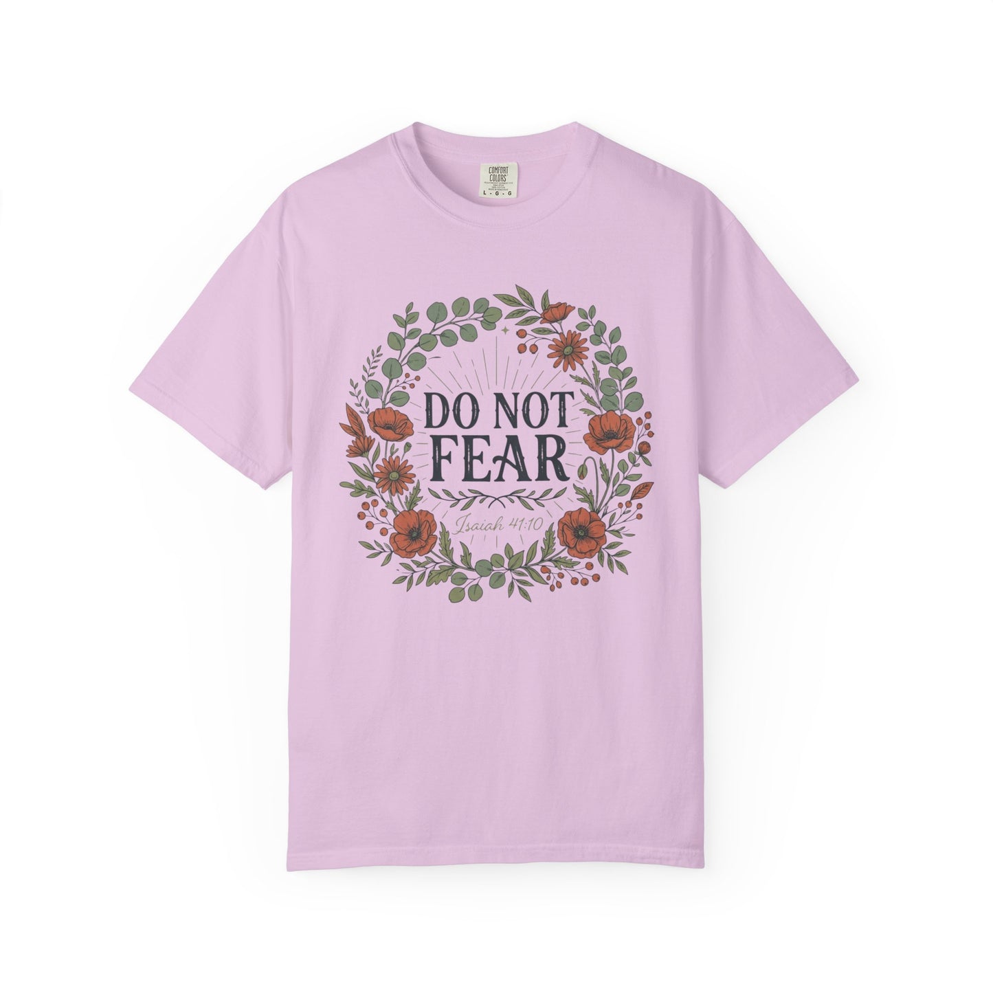 Do Not Fear - Isaiah 41:10 Floral T-Shirt