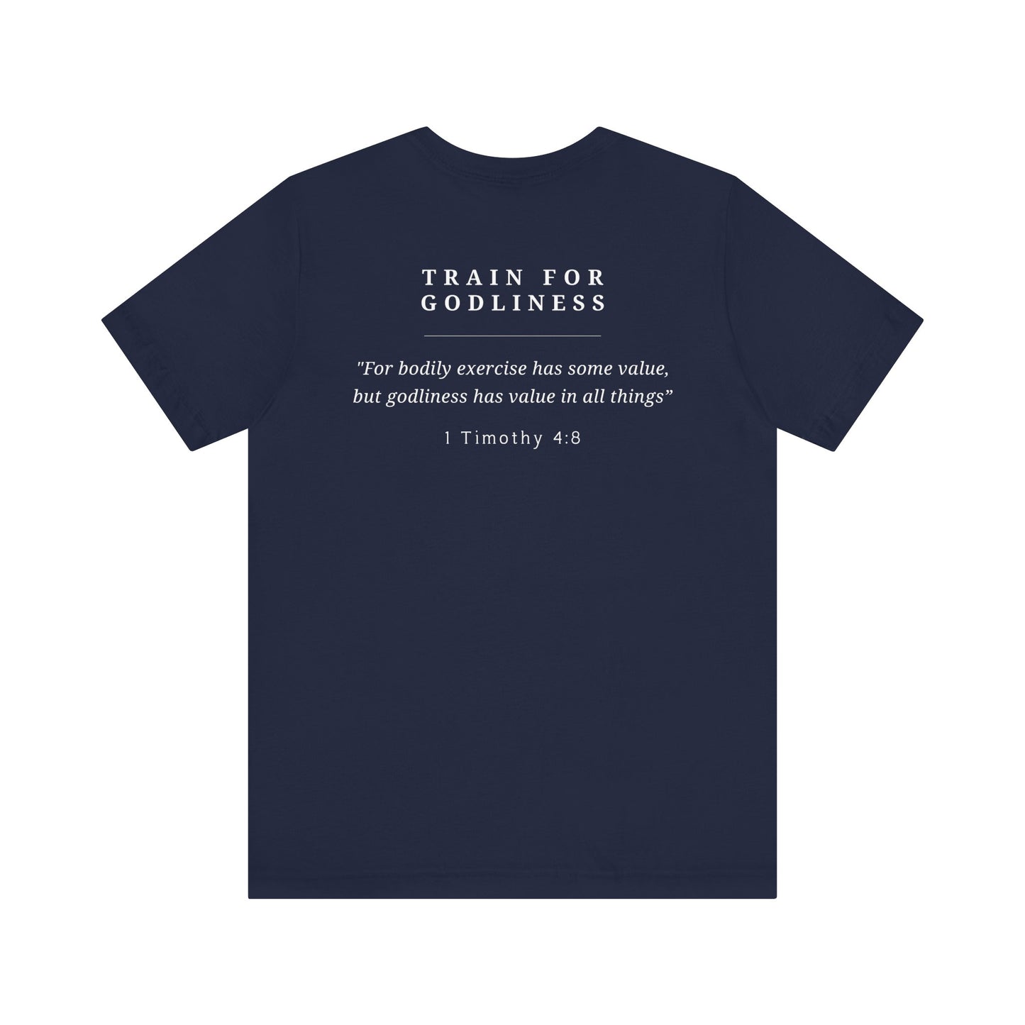 Train For Godliness T-Shirt — Christian Faith Tee with 1 Timothy 4:8 Scripture