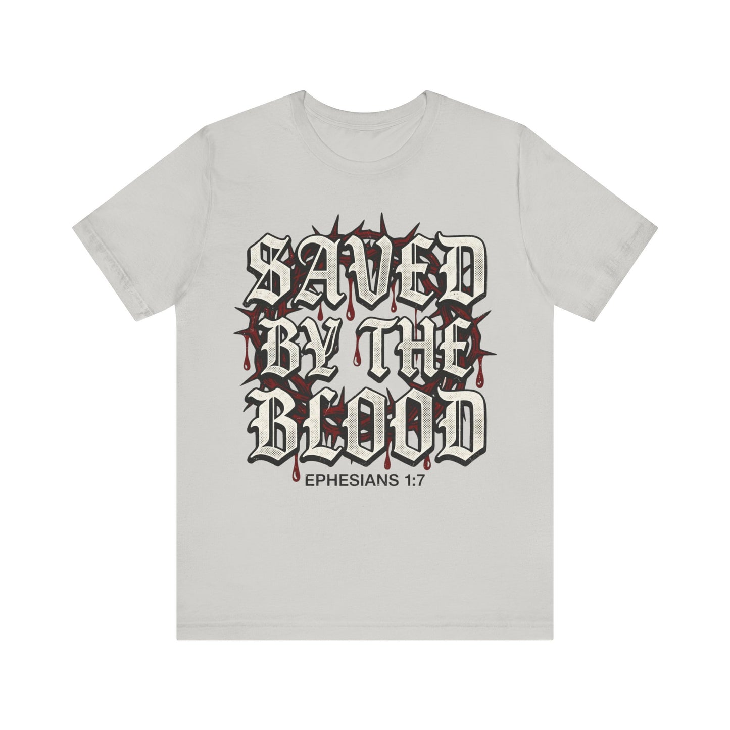 Saved by the Blood Ephesians 1:7 T Shirt