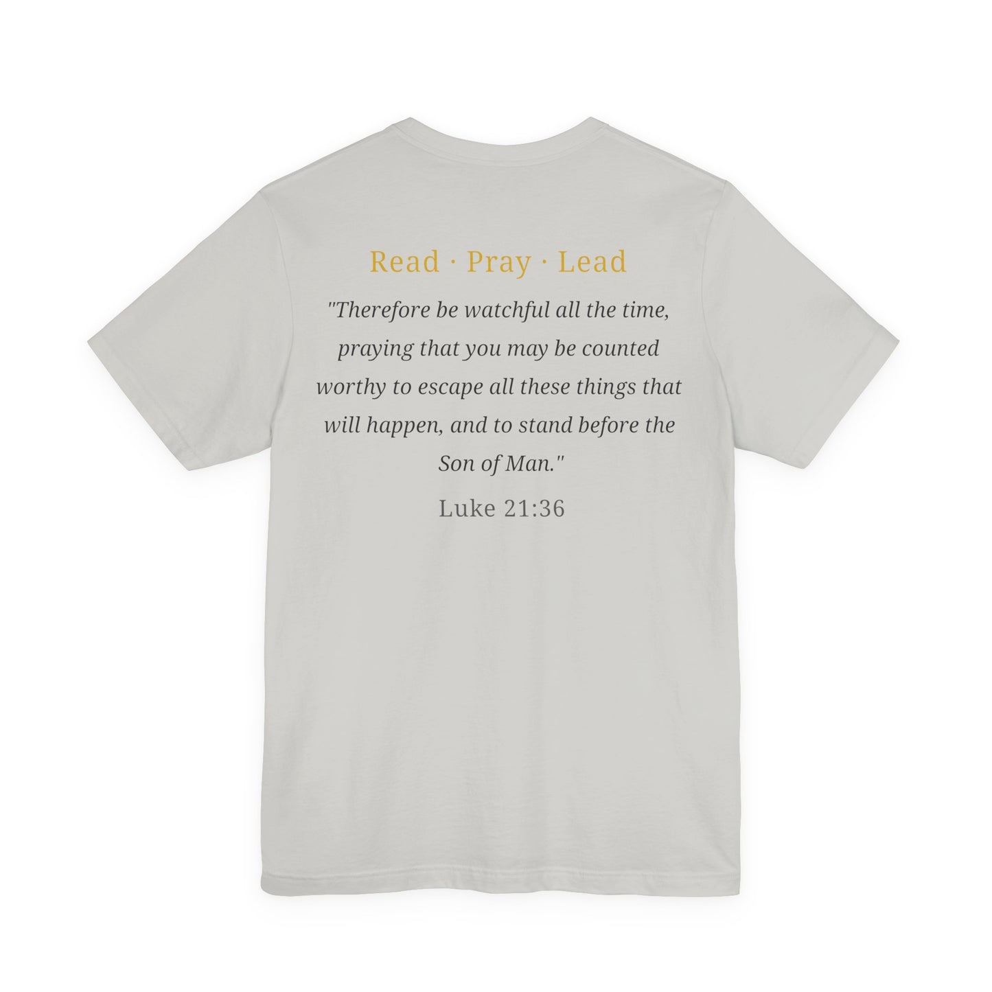 Read. Pray. Lead. T-Shirt — Christian Faith Tee with Luke 21:36 Scripture