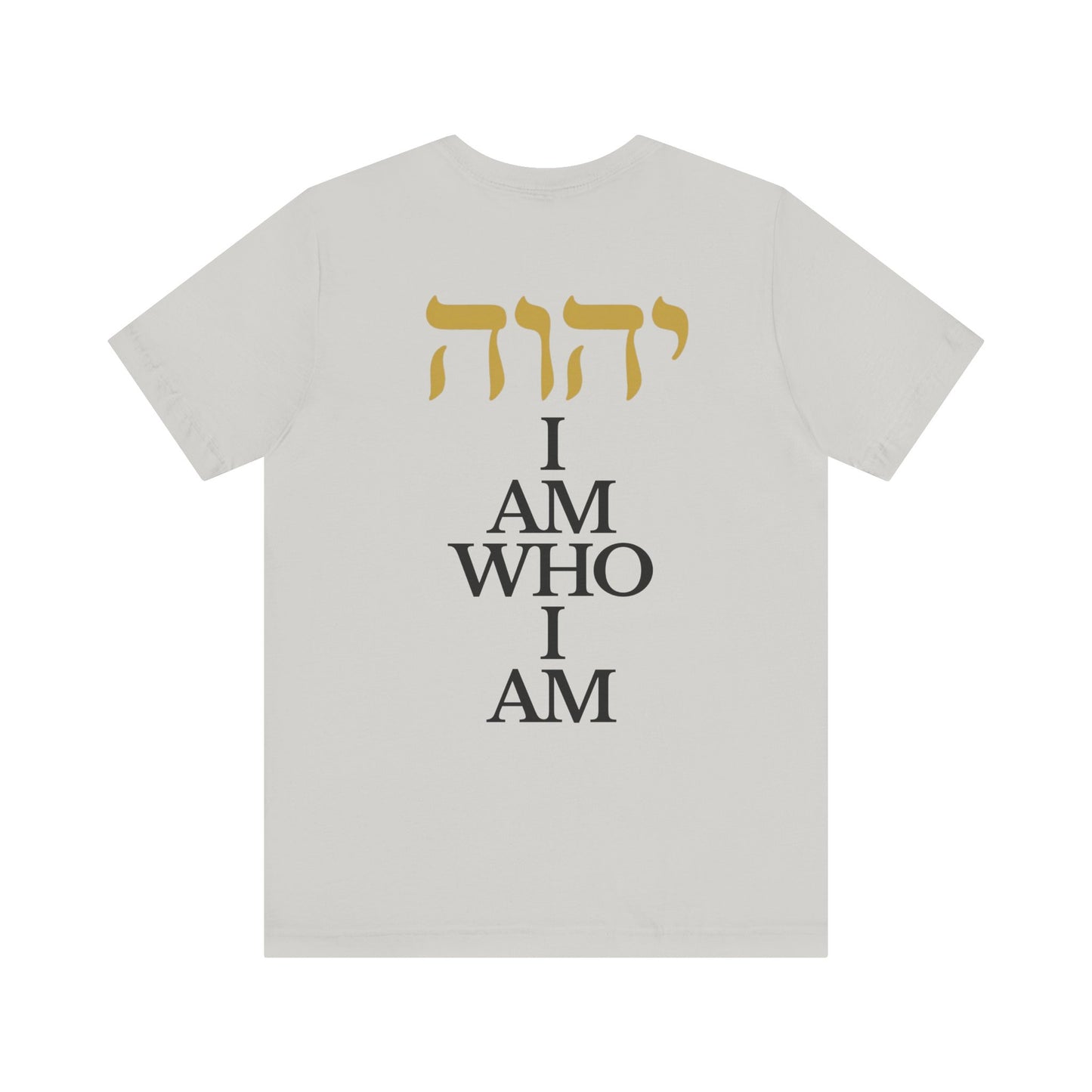 I Am Who I Am T-Shirt Gold Hebrew YHWH T-Shirt